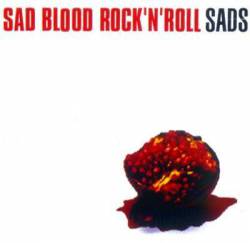 Sads : Sad Blood Rock'n'Roll